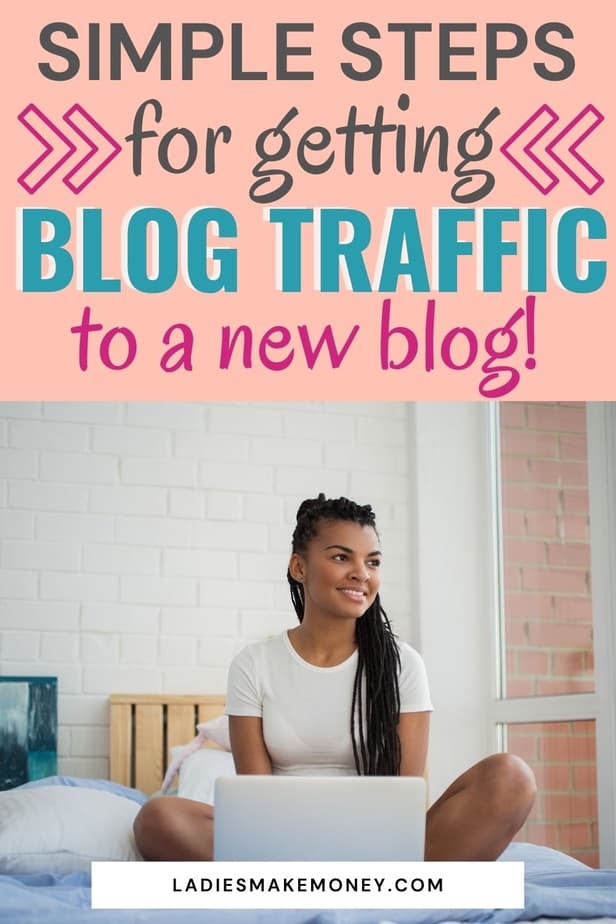 If you are looking for ways to get consistent blog traffic to your new blog, then Ladies Make Money Online has the perfect post for you to read. Learn how to get consistent blog traffic from Pinterest, Social Media, Email list and more. #pinterestmarketing #pinteresttips #contentmarketing #growyourblog #blogtraffic #bloggingtips #blogtips #bloggingforbeginners #marketingtips