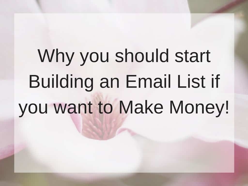 Why you should start Building an Email List if you want to Make Money