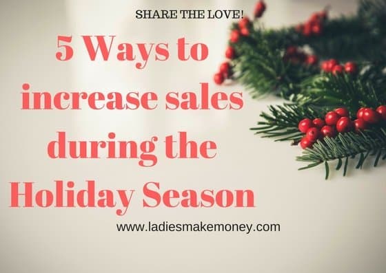 5 Ways to increase sales during the Holiday Season