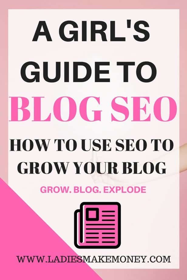 A Girl's guide to Blog SEO- How to use SEO to grow your Blog