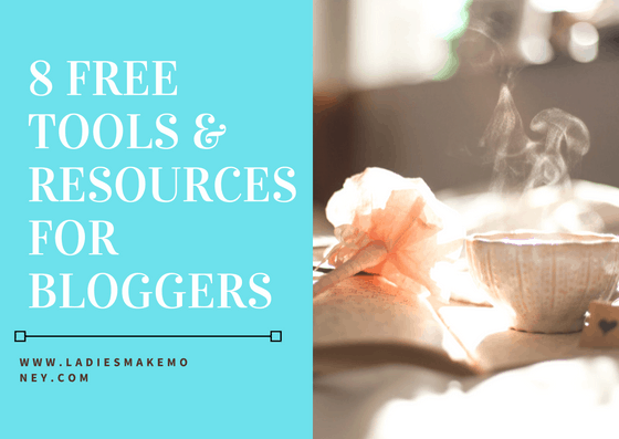 8 FREE TOOLS AND RESOURCES FOR BLOGGERS