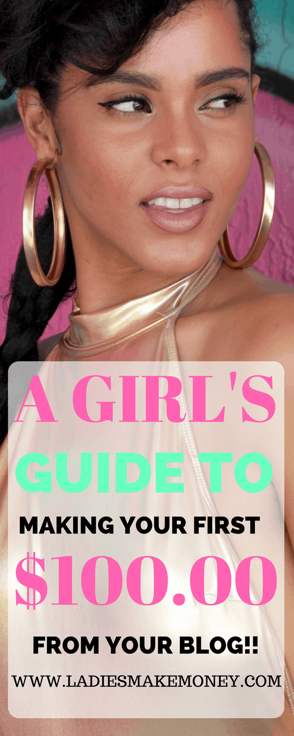 A girl's guide to making your first $100 with your blog
