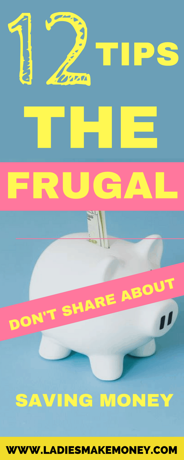 12 TIPS THE FRUGAL DO NOT SHARE ABOUT SAVING MONEY 