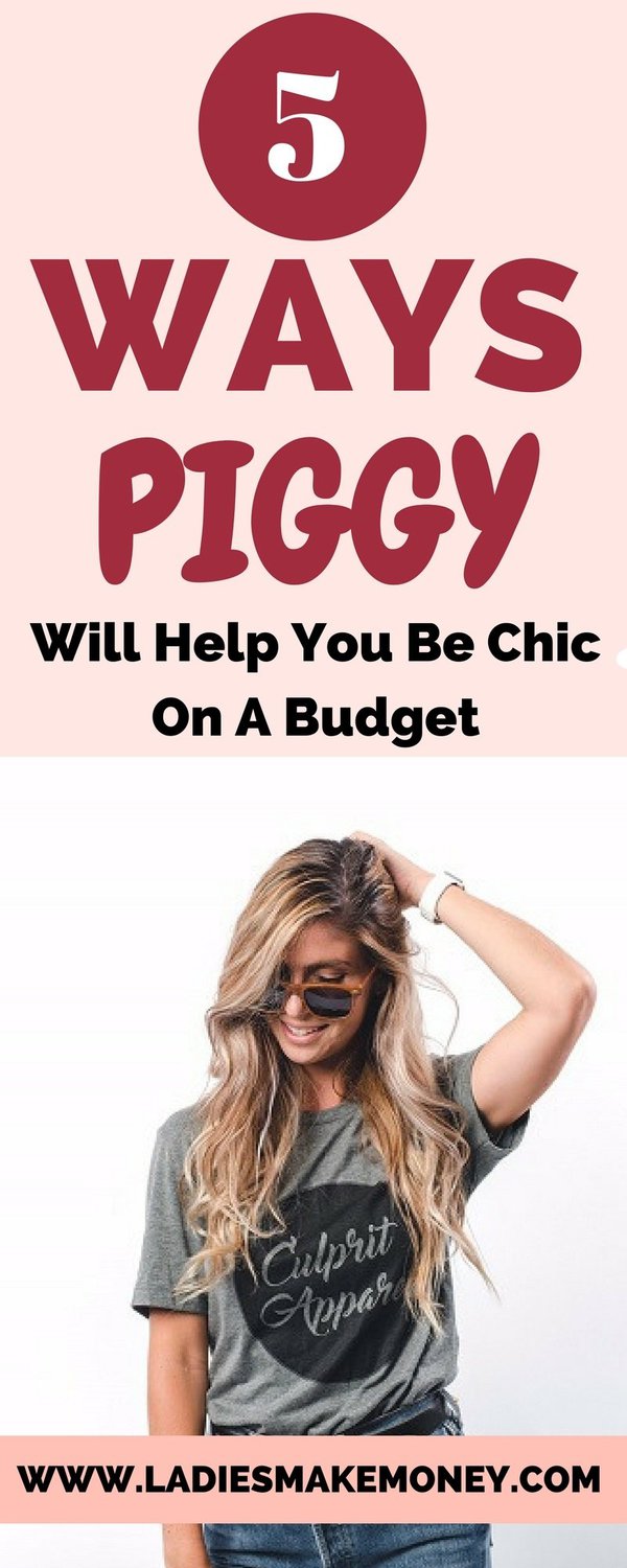 How to save money, 5 Ways Piggy Will Help You Be Chic On A Budget