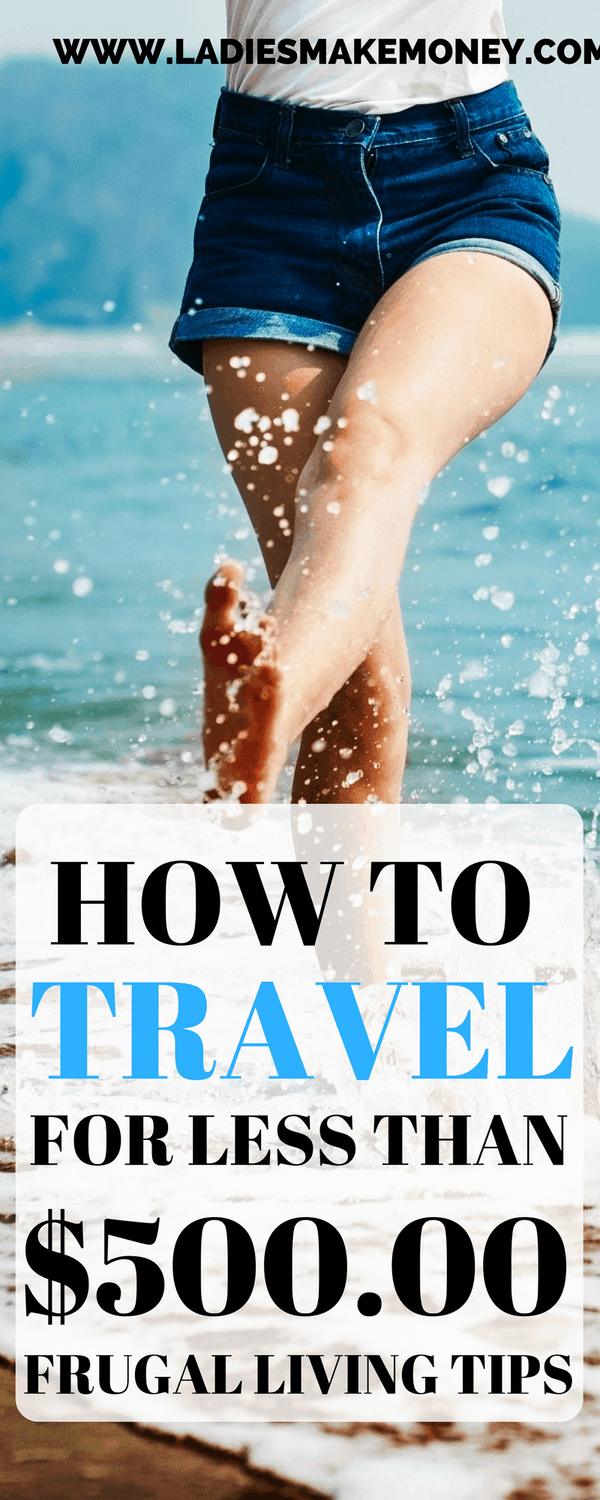 How to travel for less than $500.00