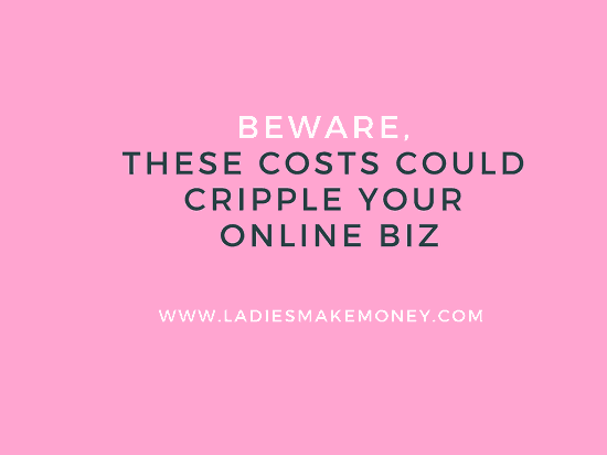 These costs could cost you your online business