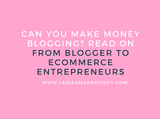 From Blogger To Ecommerce Entrepreneur- Is It Possible