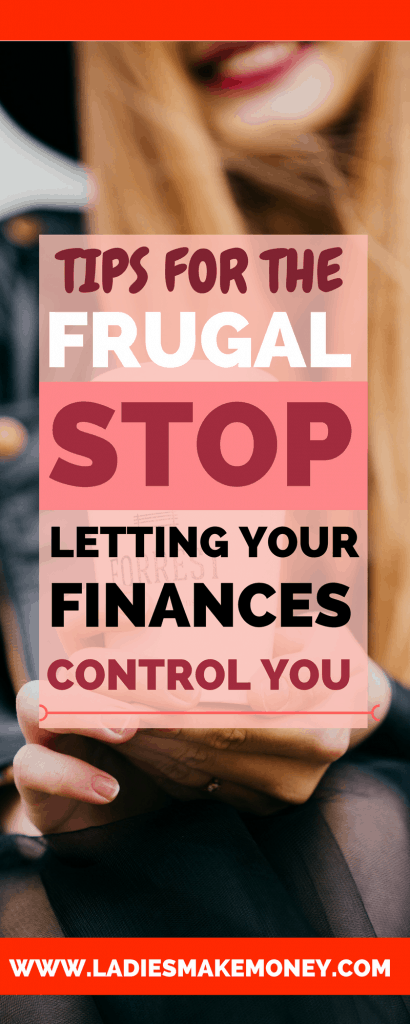 Stop Letting Your Finances Control You! Frugal living ideas to follow