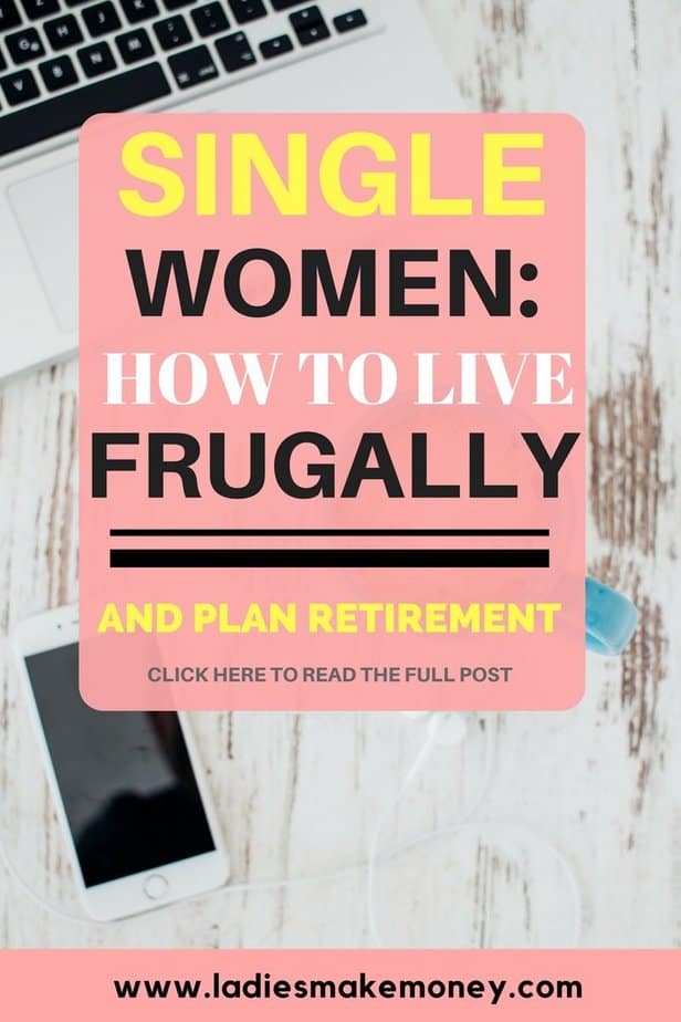 Single women How to live frugally and plan retirement. How to live frugally. Frugal living tips. How to save money. Money saving tips. Frugal living ideas for those trying to save money each month. How to save money each month. Learn how to grow your saving accounts each month. 