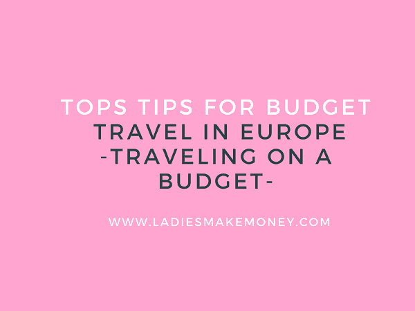 Top Tips for Budget Travel in Europe