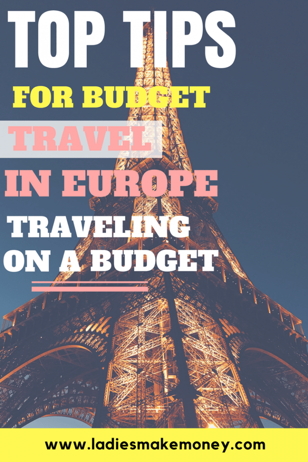 Top Tips for Budget Travel in Europe Traveling on a budget