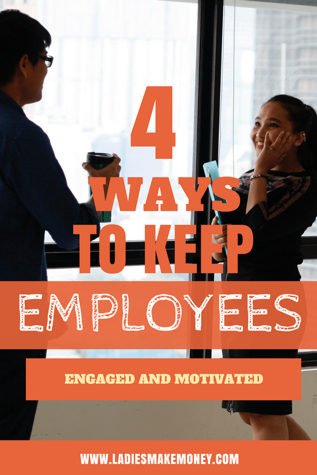4 Ways to Keep Employees Engaged and Motivated. How to keep employees happy. Ideas to keep employees motivated and happy in a work place. #productivity Productivity tips in a work place to stay focused. 
