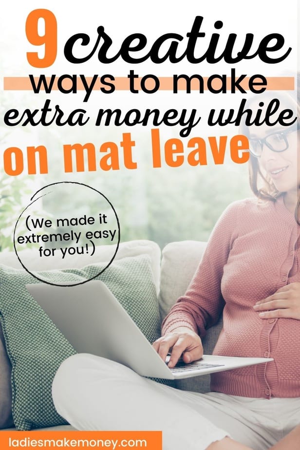 Looking for ways to make money while on maternity leave? We have a long list of things to do on maternity leave to make money! From starting a business, to starting a mom blog, Ladies Make Money Online has a full list of things to do to make money while on maternity leave #makemoney #ladiesmakemoney