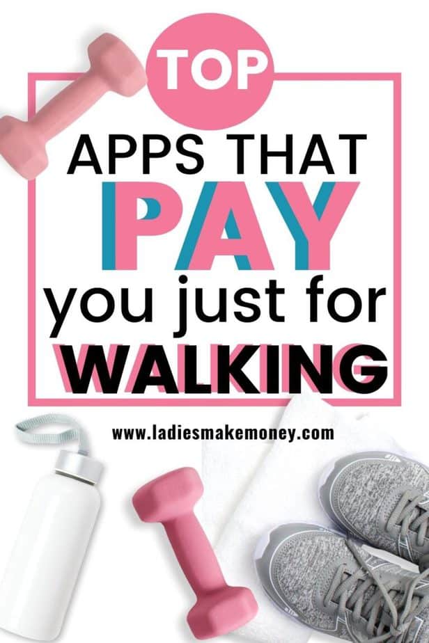 13 Real Apps That Pay You to Walk in 2021 (Check it Out)!