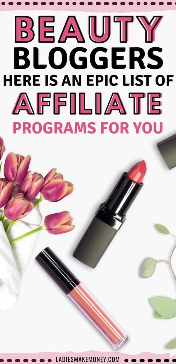 Here are the best makeup affiliate programs for beginners!Get paid to create content about your favorite makeup products. Check out the most lucrative makeup affiliate programs for beauty bloggers and influencers! #beautybloggers #affiliateprograms