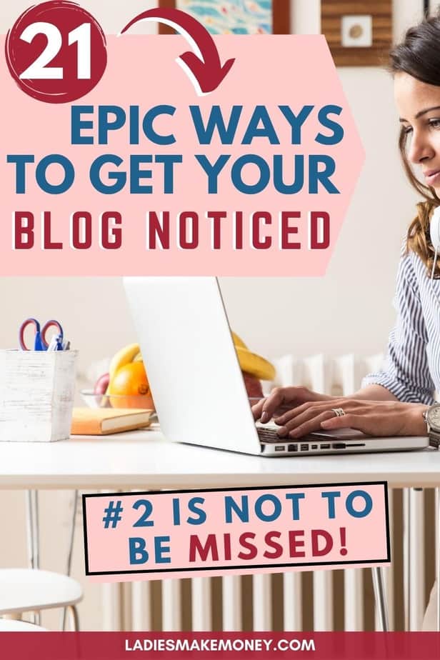 Here are few amazing ways how to get your blog noticed. How to get your blog noticed when you’re brand new. Starting a blog is hard, you write a lot of great content, but no one is visiting. Learning how to get your blog seen is challenging. Here are 21 things you can do to learn how to get your blog out there to help you learn how to turn your blog into a business #getyourblognoticed #getreaders #blogtraffic