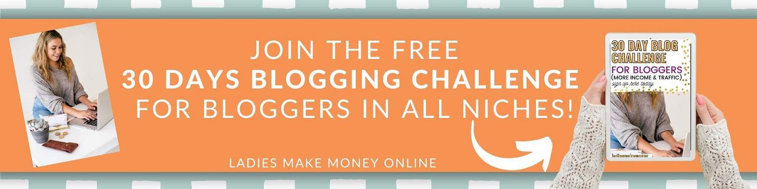 30 Day Blogging Challenge for bloggers. As part of a fun way to encourage bloggers to write more regular content on their blogs, Ladies Make Money Online has created a 30 day blogging challenge to help boost your blog income, your blog traffic and your mailing list! . What is a 30 day Blog challenge? Click here to find out more #blogchallenge #30dayblogchallenge #30days