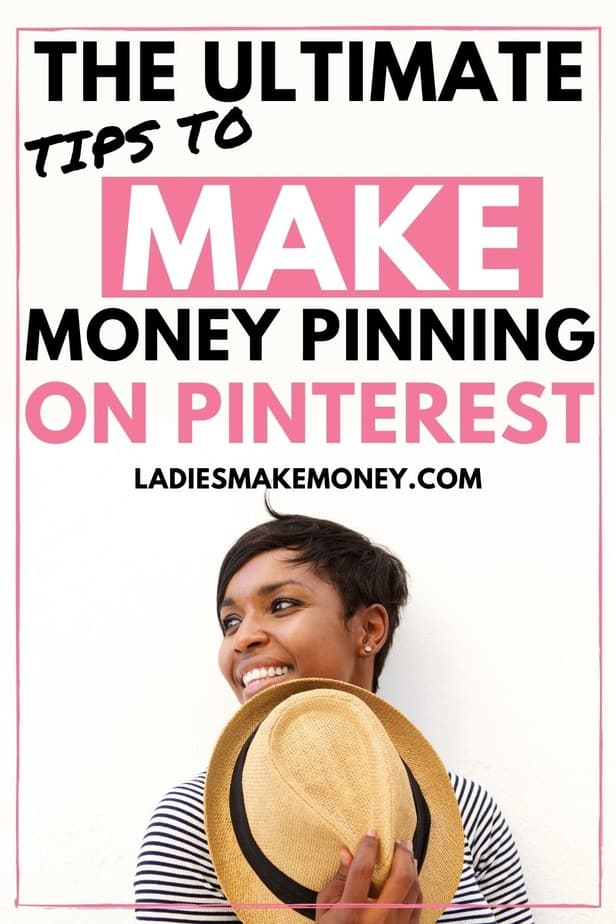 Find out how Ladies Make Money Online uses Pinterest to make money using affiliate links. How to make money on Pinterest without a blog: see how to do affiliate marketing on Pinterest. These are affiliate marketing for beginners without a blog tips that will help you to make money online.#makemoneyonpinterestwithoutablog#affiliatemarketingforbeginnerswithooutablog#affiliatemarketingonpinterest#makemoneyonline