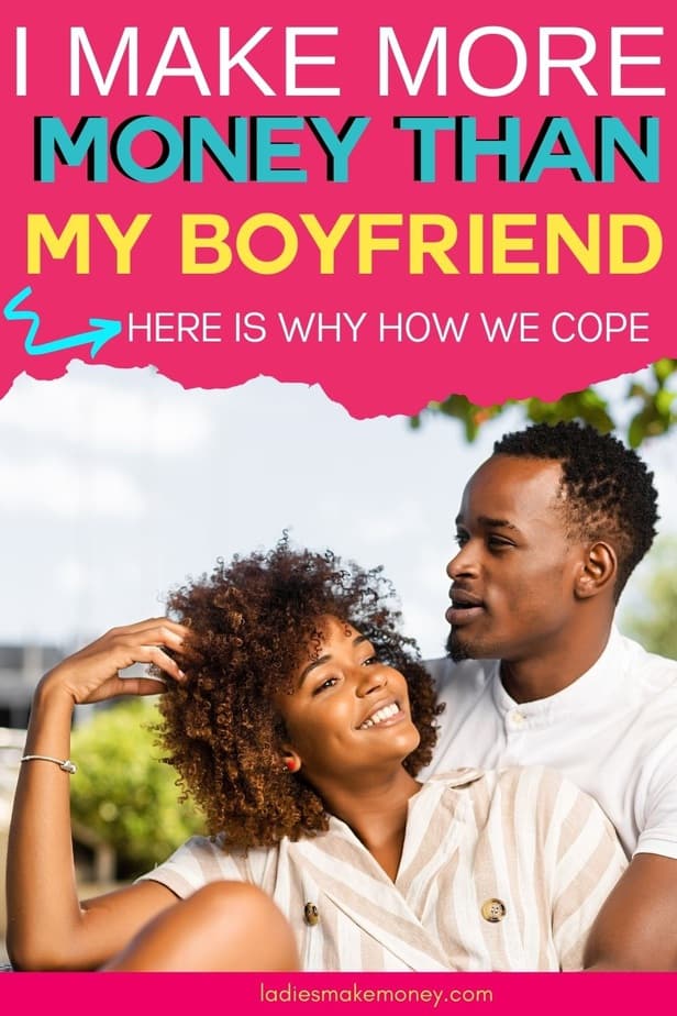 I make more than my boyfriend. dating a man with no money? If it makes you uncomfortable, you need to read this #lessmoney