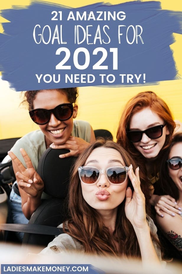 2021 goals list ideas to set your goals this year. Here is a list of doable goal ideas for 2021. Here is a list of 21 goals to focus on in 2021 that will change your life. How to have a life glow up.