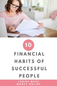 10 Habits of Highly Successful People on Ladies Make Money Online - How does highly successful people successful? What are their habits and will they help you be successful too? Best daily habits and routines of the most successful people in the world/ Creating habits/ Daily habits/ Highly successful people habits/ Self development tips/ Personal growth ideas.