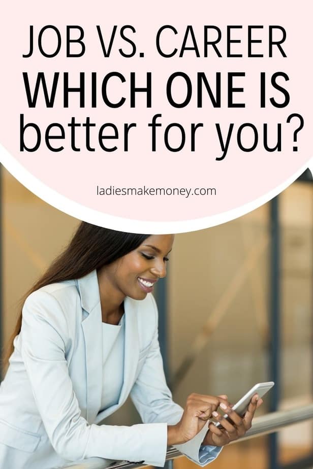 Should you pursue a job or a long term career? We are here to dish out career advice for women! Find out what the Difference Between A Career and A Job really is. What do you currently have? A job or a career? If you want to make more in the long run, should you have a job or a career? Click over to find out. #careertips #careeradvice