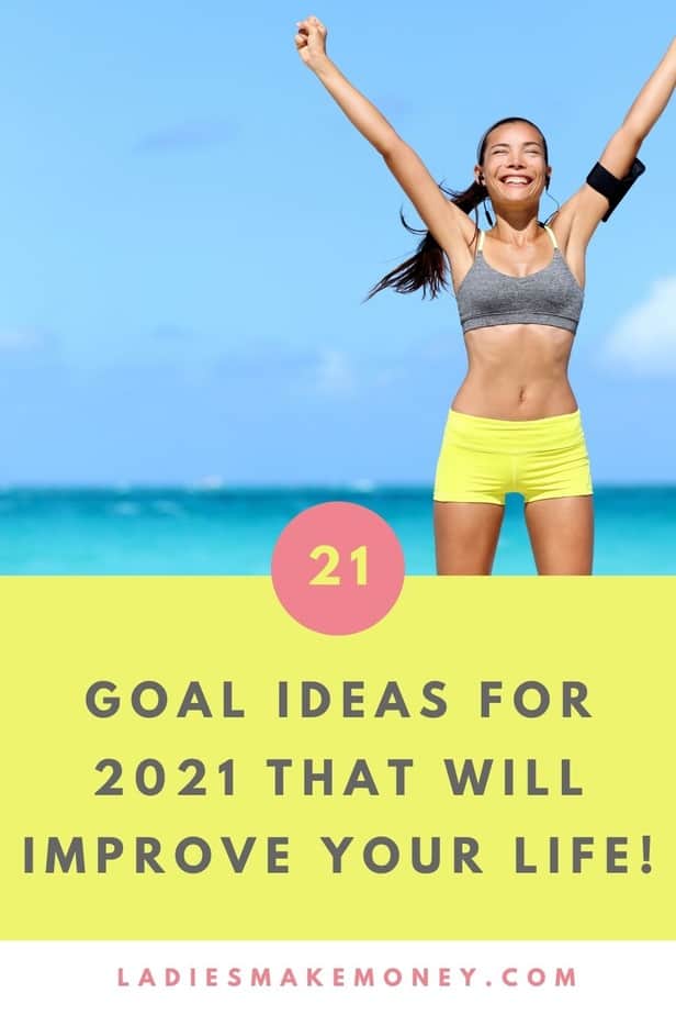 2021 goals list ideas to set your goals this year. Here is a list of doable goal ideas for 2021. Here is a list of 21 goals to focus on in 2021 that will change your life. How to have a life glow up. 