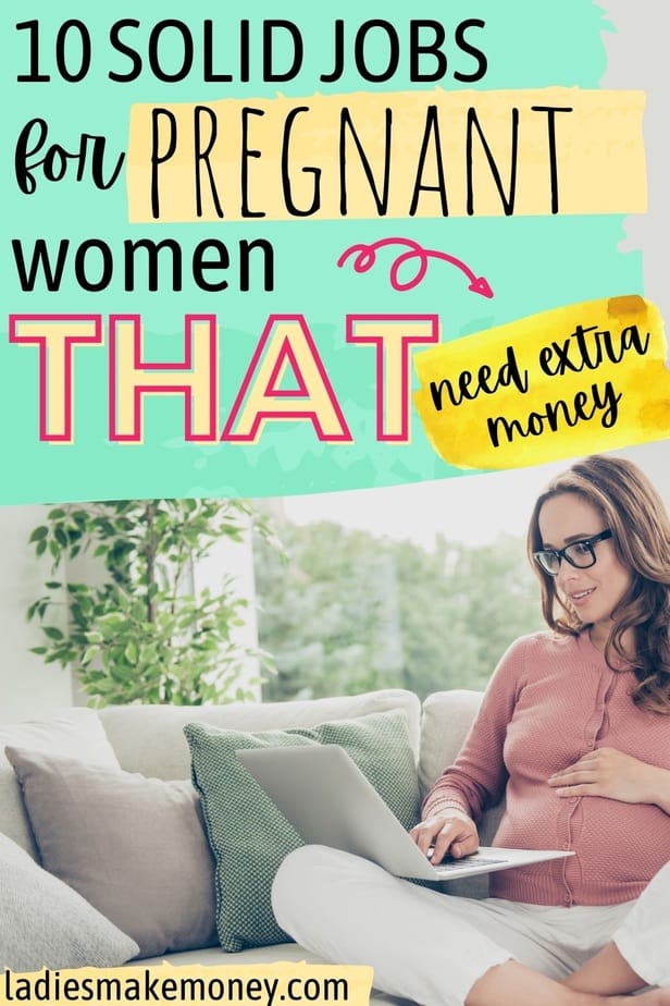 Click to read a list of Jobs For Pregnant Women: How To Make Money While Pregnant | Ladies Make Money Online. The best legit jobs for pregnant women shows you how to make money while pregnant. Jobs for pregnant women can be difficult. The process is challenging because of the added obstacles faced by expectant mothers. Here are 10 jobs for pregnant women (+ how to get them)
