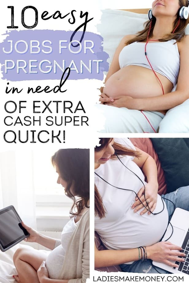 Jobs For Pregnant Women: How To Make Money While Pregnant | Ladies Make Money Online. The best legit jobs for pregnant women shows you how to make money while pregnant. Tried-and-true flexible work opportunities moms can do while pregnant. Most online jobs and gigs are fun and rewarding way for pregnant women to make extra money. If you're wondering how you can work from home, let’s look at some of the top ways to do so!
