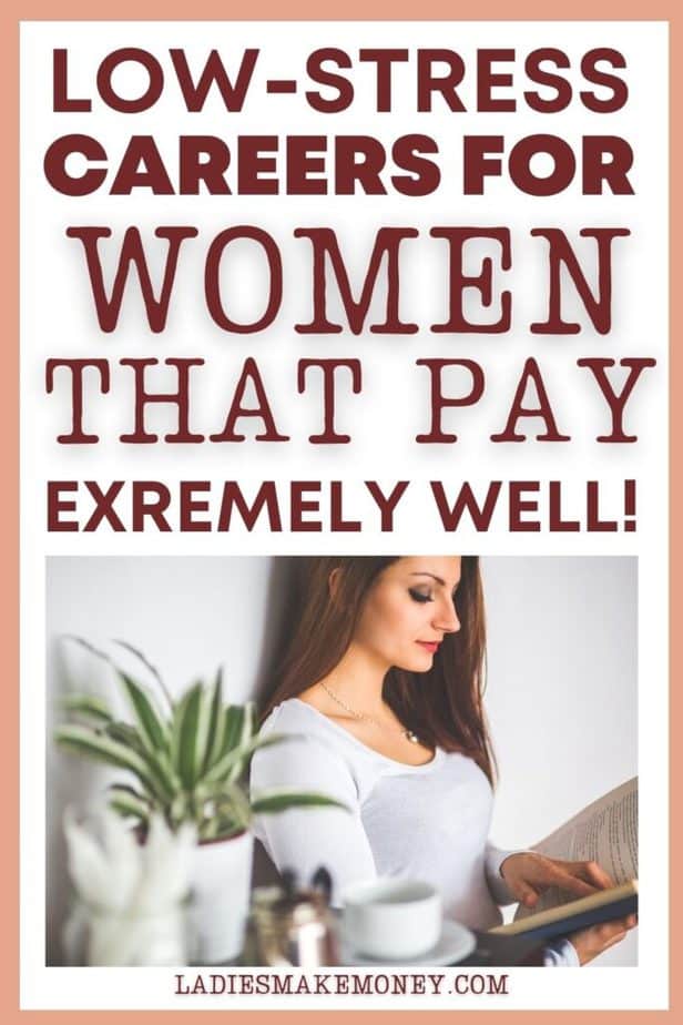 15 LowStress Careers For Women Worth Looking Out for (That Pay Well)