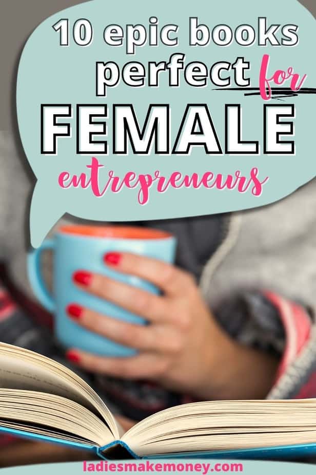 10 Best business books for female entrepreneurs & bloggers! If you are a woman in business looking for inspiration, here is a list of the best books for female entrepreneurs! Gain insight, inspiration, and suggestions on how to be a successful business woman.